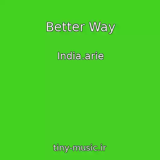 کاور آهنگ Better Way از India.arie