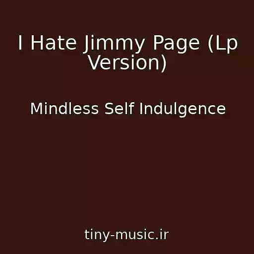 کاور آهنگ I Hate Jimmy Page (Lp Version) از Mindless Self Indulgence