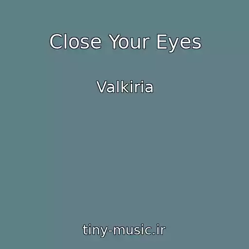 کاور آهنگ Close Your Eyes از Valkiria