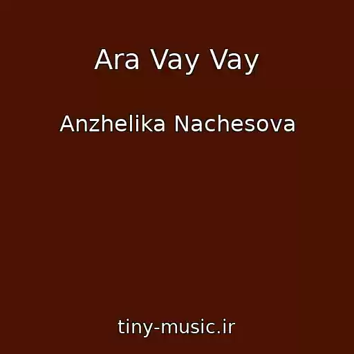 کاور آهنگ Ara Vay Vay از Anzhelika Nachesova