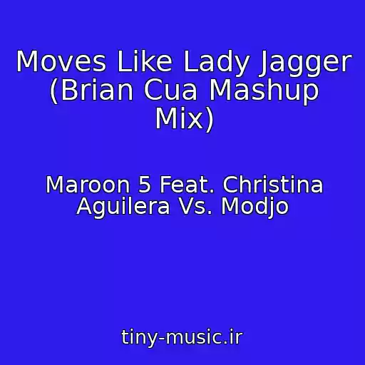 کاور آهنگ Moves Like Lady Jagger (Brian Cua Mashup Mix) از Maroon 5 Feat. Christina Aguilera Vs. Modjo