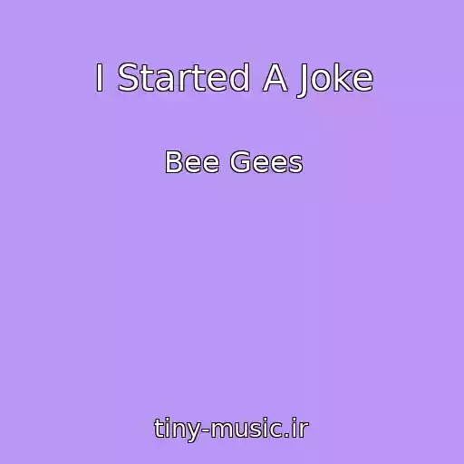 کاور آهنگ I Started A Joke از Bee Gees