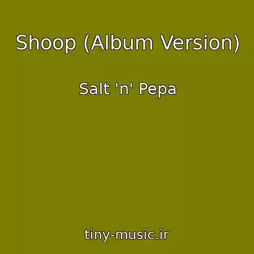 کاور آهنگ Shoop (Album Version) از Salt 'n' Pepa