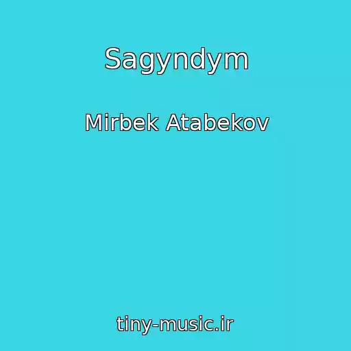 کاور آهنگ Sagyndym از Mirbek Atabekov