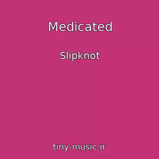 کاور آهنگ Medicated از Slipknot
