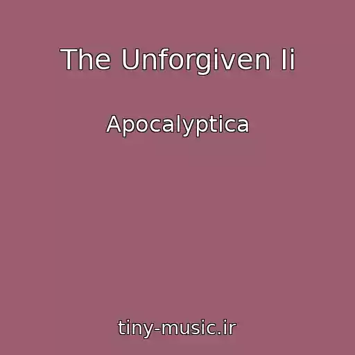 کاور آهنگ The Unforgiven Ii از Apocalyptica