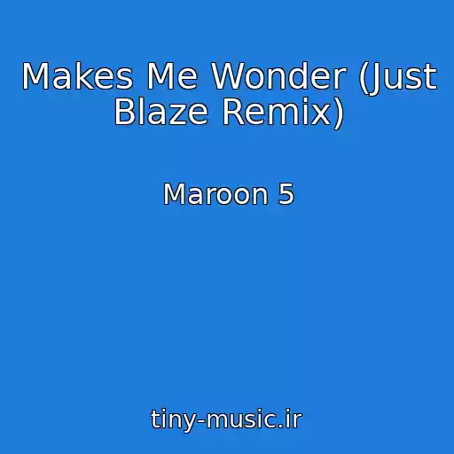 کاور آهنگ Makes Me Wonder (Just Blaze Remix) از Maroon 5