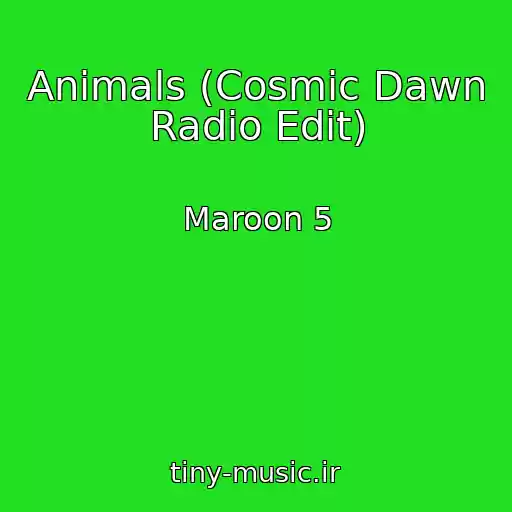 کاور آهنگ Animals (Cosmic Dawn Radio Edit) از Maroon 5