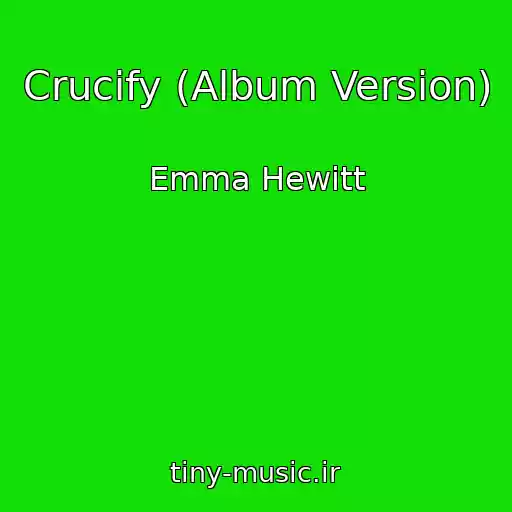 کاور آهنگ Crucify (Album Version) از Emma Hewitt