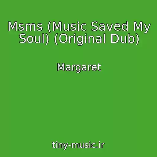 کاور آهنگ Msms (Music Saved My Soul) (Original Dub) از Margaret
