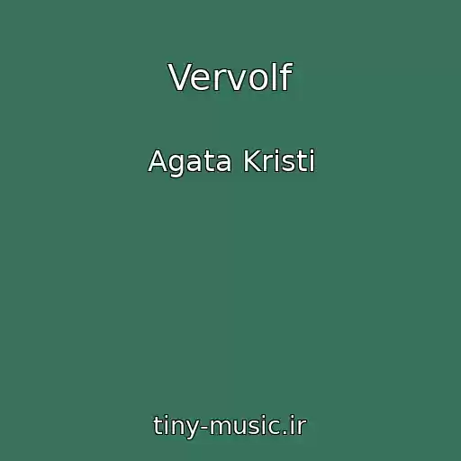 کاور آهنگ Vervolf از Agata Kristi