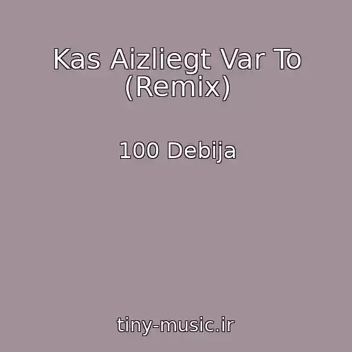 کاور آهنگ Kas Aizliegt Var To (Remix) از 100 Debija