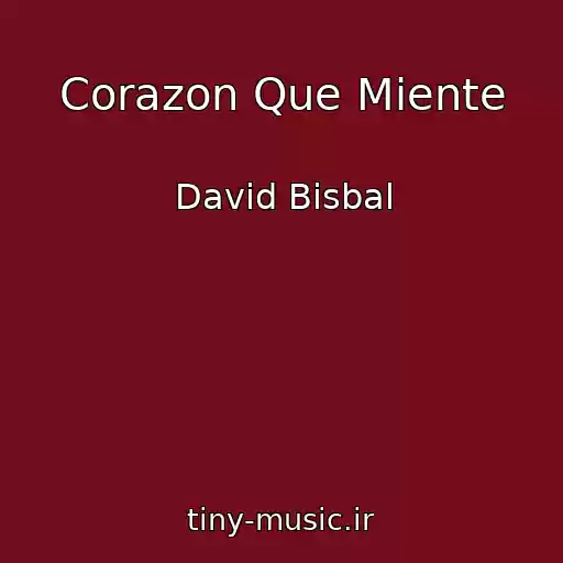 کاور آهنگ Corazon Que Miente از David Bisbal