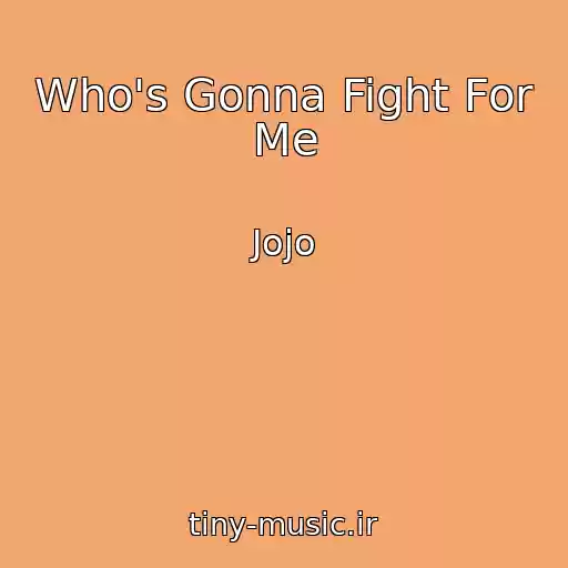 کاور آهنگ Who's Gonna Fight For Me از Jojo