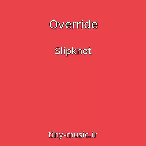 کاور آهنگ Override از Slipknot
