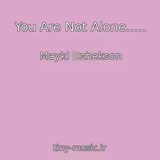 کاور آهنگ You Are Not Alone..... از Maykl Dzhekson