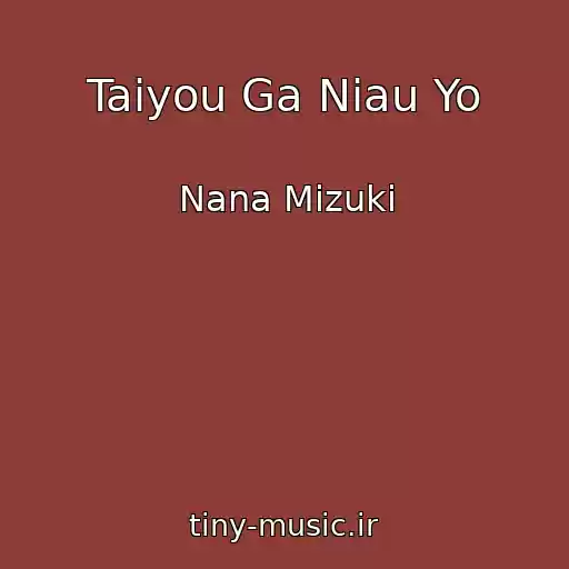 کاور آهنگ Taiyou Ga Niau Yo از Nana Mizuki