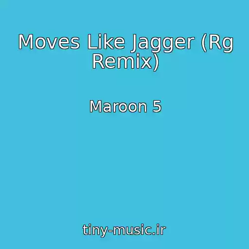 کاور آهنگ Moves Like Jagger (Rg Remix) از Maroon 5
