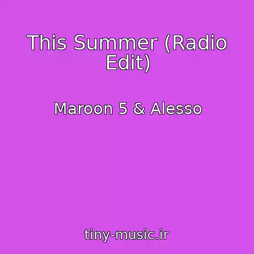کاور آهنگ This Summer (Radio Edit) از Maroon 5 & Alesso