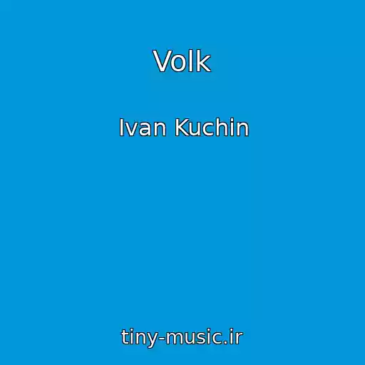 کاور آهنگ Volk از Ivan Kuchin