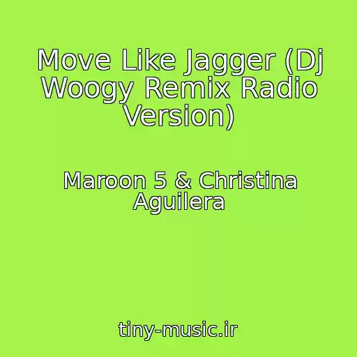 کاور آهنگ Move Like Jagger (Dj Woogy Remix Radio Version) از Maroon 5 & Christina Aguilera