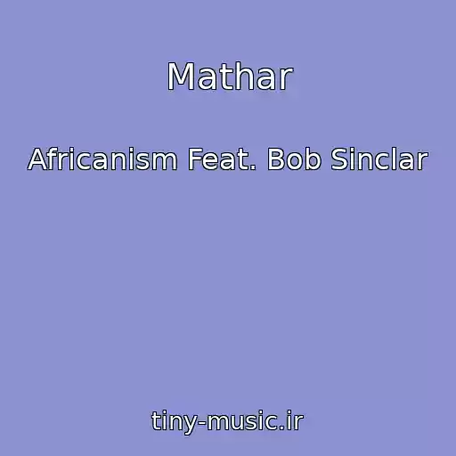 کاور آهنگ Mathar از Africanism Feat. Bob Sinclar