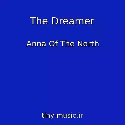 کاور آهنگ The Dreamer از Anna Of The North