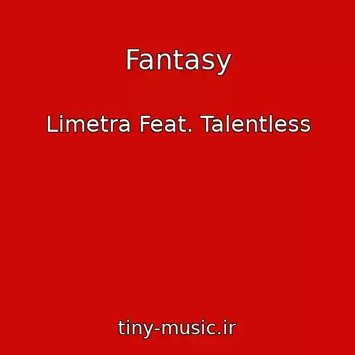 کاور آهنگ Fantasy از Limetra Feat. Talentless