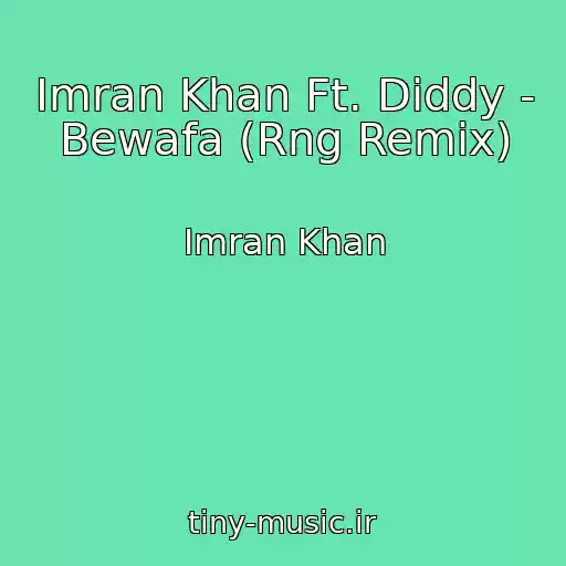 کاور آهنگ Imran Khan Ft. Diddy - Bewafa (Rng Remix) از Imran Khan