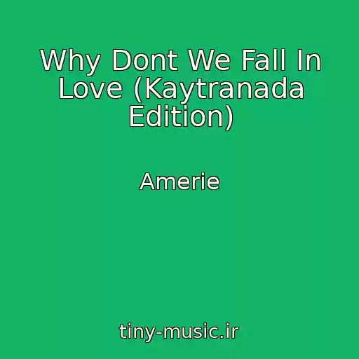 کاور آهنگ Why Dont We Fall In Love (Kaytranada Edition) از Amerie