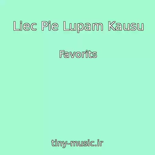 کاور آهنگ Liec Pie Lupam Kausu از Favorits