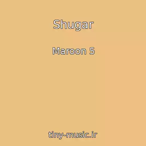 کاور آهنگ Shugar از Maroon 5