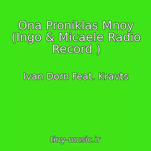 کاور آهنگ Ona Proniklas Mnoy (Ingo & Micaele Radio Record ) از Ivan Dorn Feat. Kravts