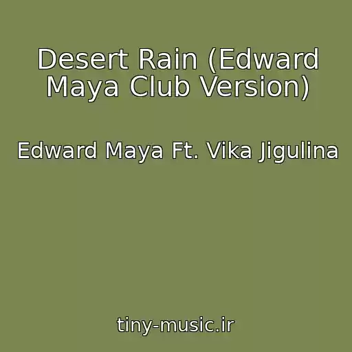 کاور آهنگ Desert Rain (Edward Maya Club Version) از Edward Maya Ft. Vika Jigulina