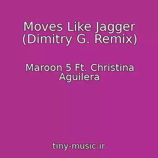 کاور آهنگ Moves Like Jagger (Dimitry G. Remix) از Maroon 5 Ft. Christina Aguilera