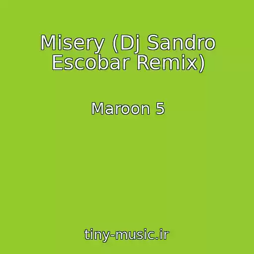 کاور آهنگ Misery (Dj Sandro Escobar Remix) از Maroon 5