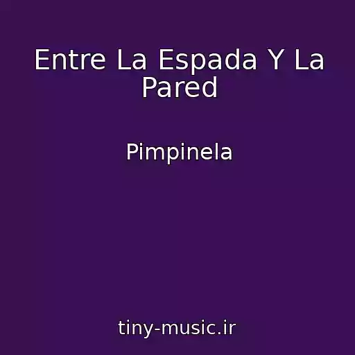 کاور آهنگ Entre La Espada Y La Pared از Pimpinela