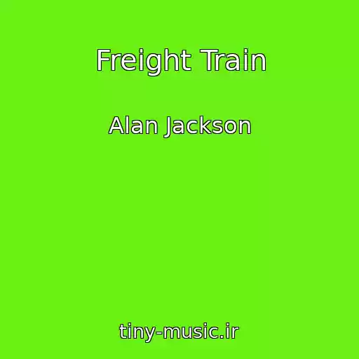 کاور آهنگ Freight Train از Alan Jackson