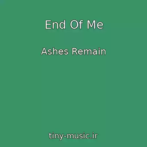 کاور آهنگ End Of Me از Ashes Remain