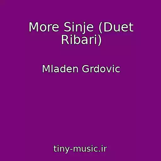 کاور آهنگ More Sinje (Duet Ribari) از Mladen Grdovic
