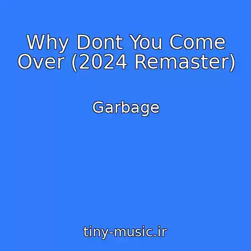 کاور آهنگ Why Dont You Come Over (2024 Remaster) از Garbage
