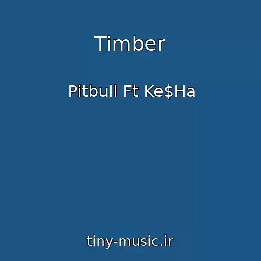 کاور آهنگ Timber از Pitbull Ft Ke$Ha