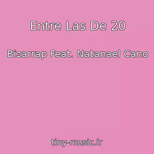 کاور آهنگ Entre Las De 20 از Bizarrap Feat. Natanael Cano