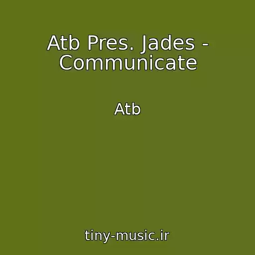 کاور آهنگ Atb Pres. Jades - Communicate از Atb