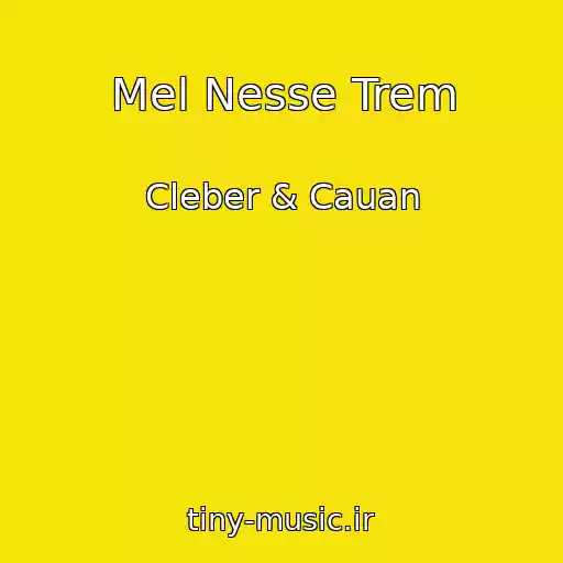 کاور آهنگ Mel Nesse Trem از Cleber & Cauan