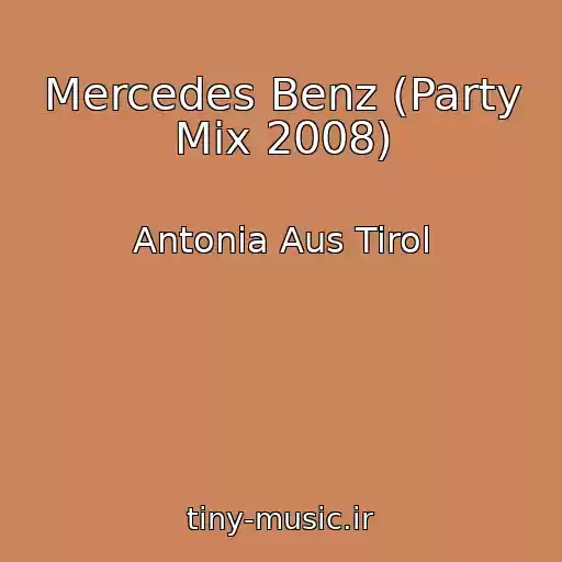 کاور آهنگ Mercedes Benz (Party Mix 2008) از Antonia Aus Tirol