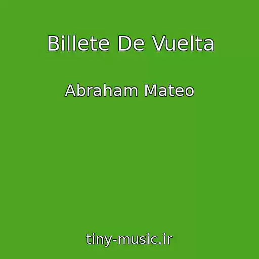 کاور آهنگ Billete De Vuelta از Abraham Mateo