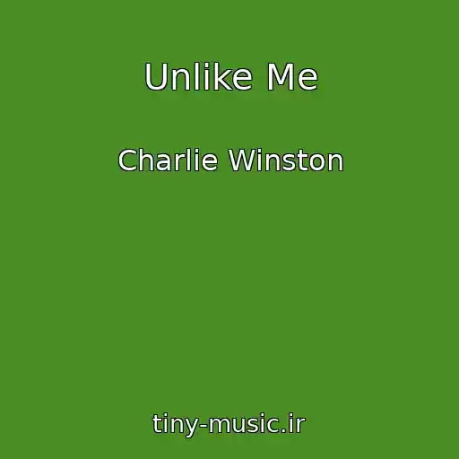 کاور آهنگ Unlike Me از Charlie Winston