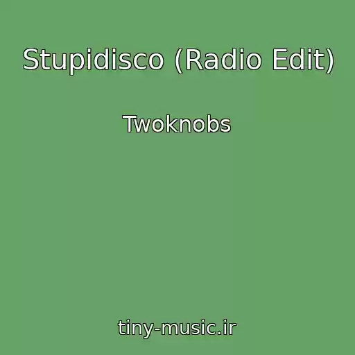 کاور آهنگ Stupidisco (Radio Edit) از Twoknobs