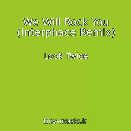 کاور آهنگ We Will Rock You (Interphace Remix) از Look Twice
